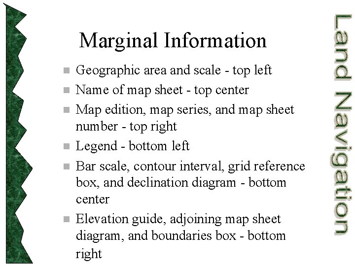 Marginal Information n n n Geographic area and scale - top left Name of