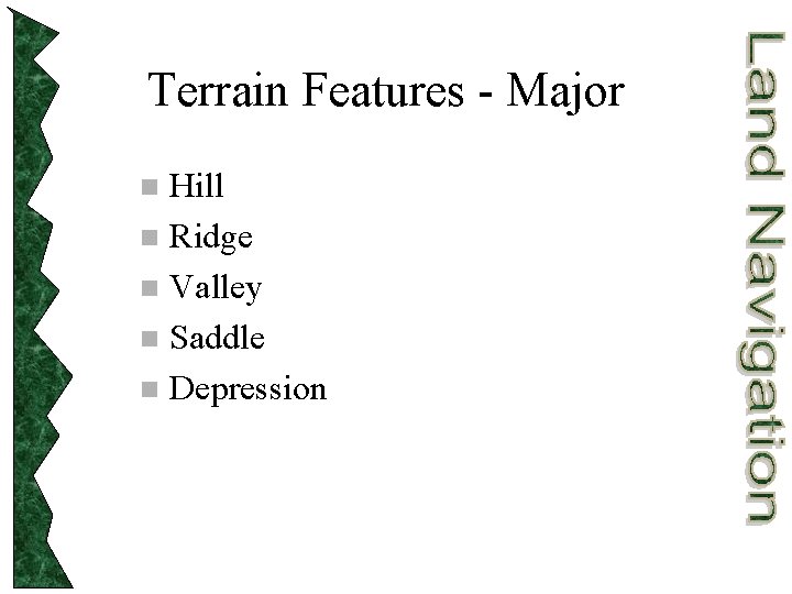 Terrain Features - Major Hill n Ridge n Valley n Saddle n Depression n