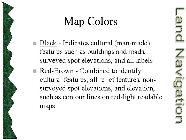 Map Colors n n Black - Indicates cultural (man-made) features such as buildings and