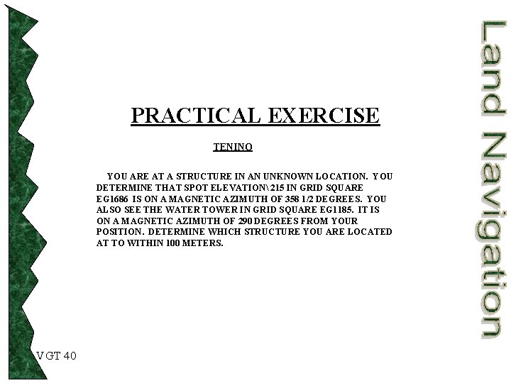 PRACTICAL EXERCISE TENINO YOU ARE AT A STRUCTURE IN AN UNKNOWN LOCATION. YOU DETERMINE