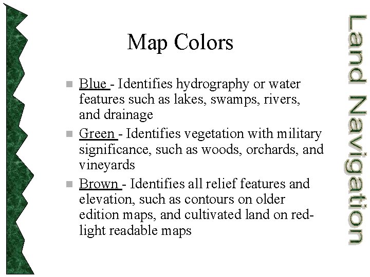 Map Colors n n n Blue - Identifies hydrography or water features such as