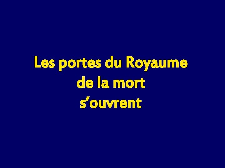 Les portes du Royaume de la mort s’ouvrent 