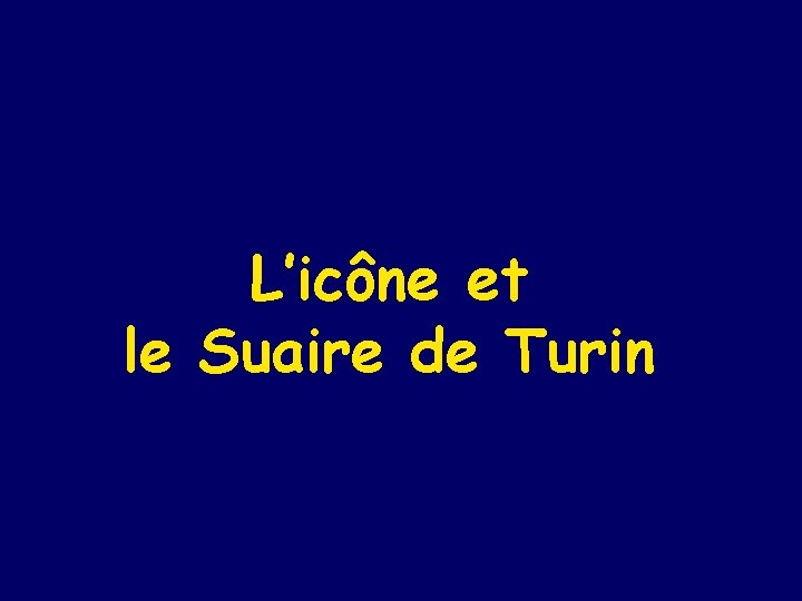 L’icône et le Suaire de Turin 