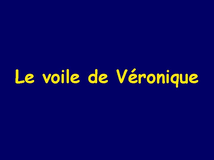 Le voile de Véronique 