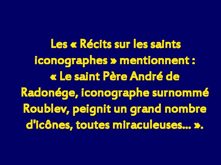 Les « Récits sur les saints iconographes » mentionnent : « Le saint Père