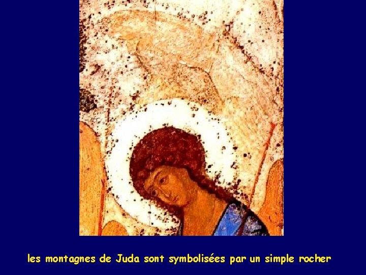 les montagnes de Juda sont symbolisées par un simple rocher 