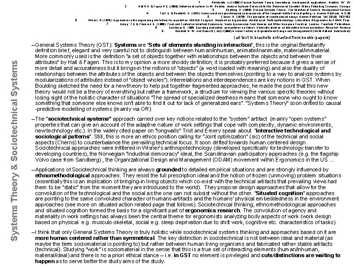 1. Bertalanffy, L. v. (1968) General Systems Theory: foundations, development, applications, Braziller, NY. Hall