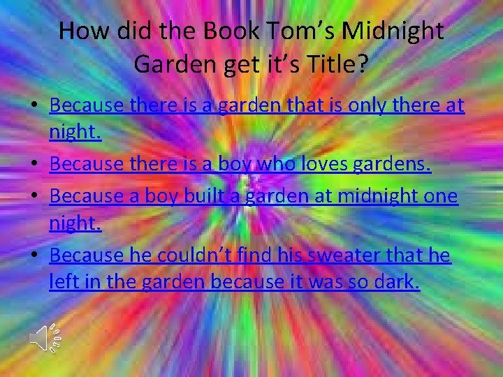 How did the Book Tom’s Midnight Garden get it’s Title? • Because there is