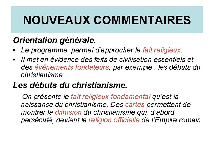 NOUVEAUX COMMENTAIRES Orientation générale. • Le programme permet d’approcher le fait religieux. • Il