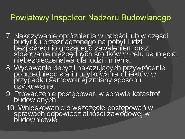 Powiatowy Inspektor Nadzoru Budowlanego 7. Nakazywanie opróżnienia w całości lub w części budynku przeznaczonego