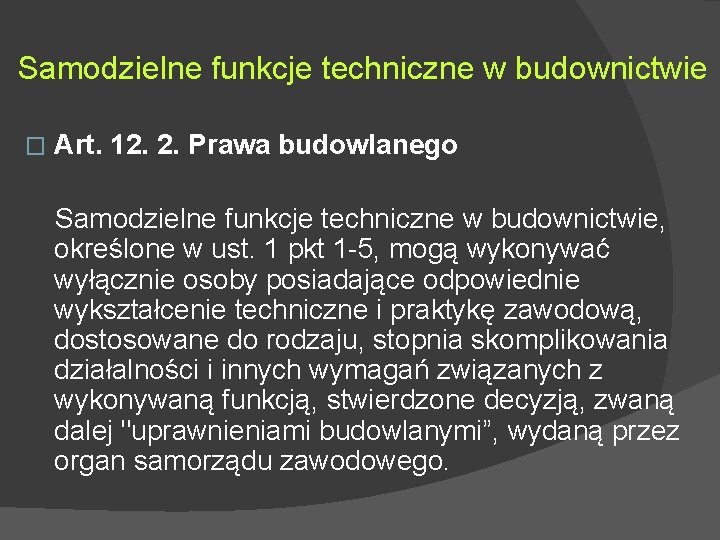 Samodzielne funkcje techniczne w budownictwie � Art. 12. 2. Prawa budowlanego Samodzielne funkcje techniczne Samodzielne funkcje techniczne w budownictwie � Art. 12. 2. Prawa budowlanego Samodzielne funkcje techniczne