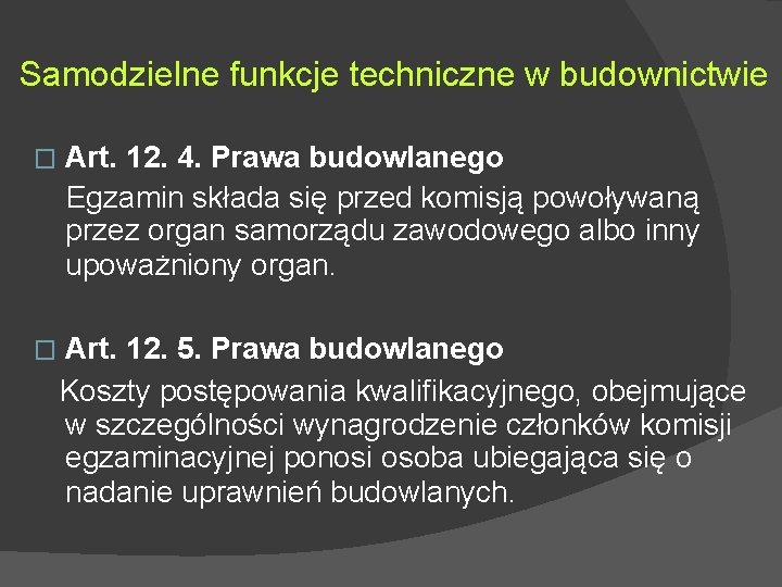 Samodzielne funkcje techniczne w budownictwie � Art. 12. 4. Prawa budowlanego Egzamin składa się