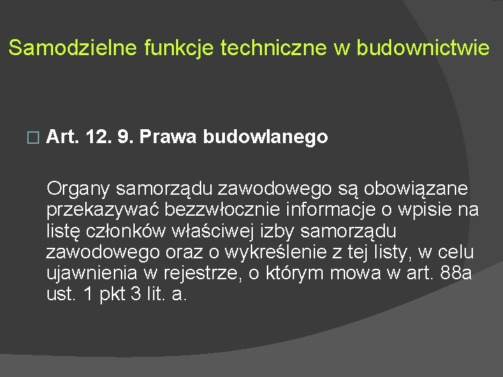 Samodzielne funkcje techniczne w budownictwie � Art. 12. 9. Prawa budowlanego Organy samorządu zawodowego