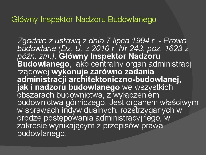 Główny Inspektor Nadzoru Budowlanego Zgodnie z ustawą z dnia 7 lipca 1994 r. - Główny Inspektor Nadzoru Budowlanego Zgodnie z ustawą z dnia 7 lipca 1994 r. -