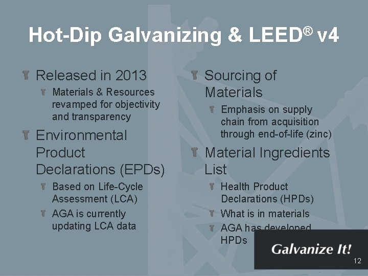 Hot-Dip Galvanizing & LEED® v 4 Released in 2013 Materials & Resources revamped for