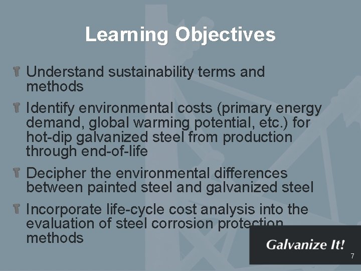 Learning Objectives Understand sustainability terms and methods Identify environmental costs (primary energy demand, global