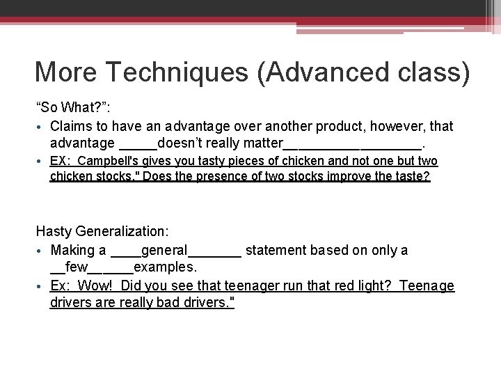 More Techniques (Advanced class) “So What? ”: • Claims to have an advantage over