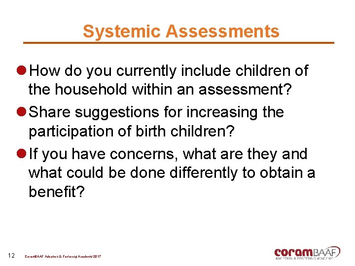Systemic Assessments l How do you currently include children of the household within an