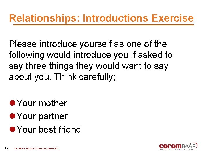 Relationships: Introductions Exercise Please introduce yourself as one of the following would introduce you