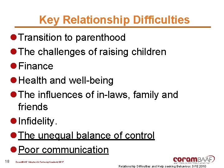 Key Relationship Difficulties l Transition to parenthood l The challenges of raising children l