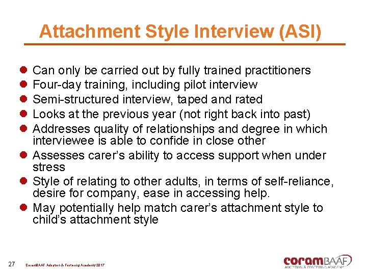 Attachment Style Interview (ASI) l l l Can only be carried out by fully