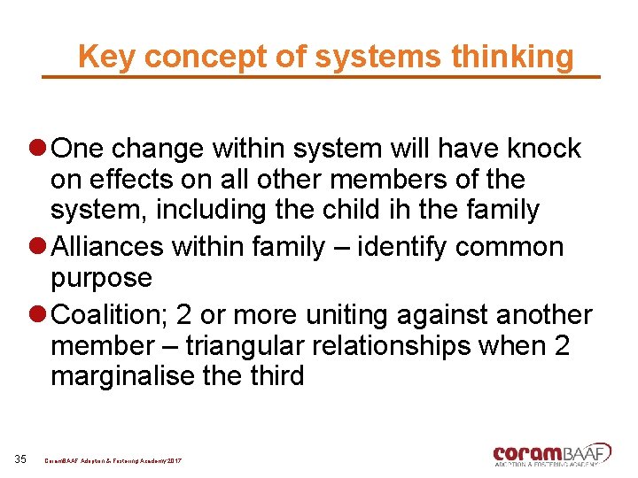 Key concept of systems thinking l One change within system will have knock on