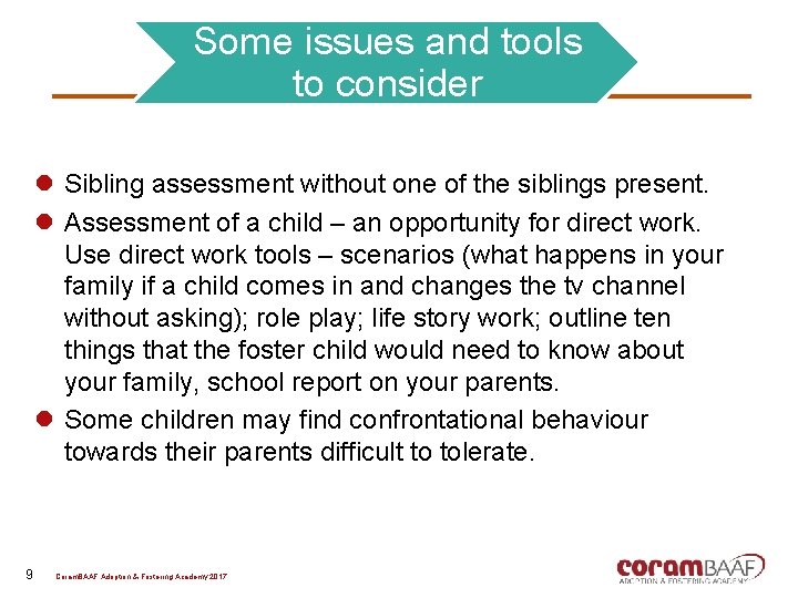 Some issues and tools to consider l Sibling assessment without one of the siblings