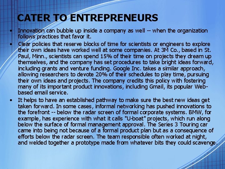 CATER TO ENTREPRENEURS • • • Innovation can bubble up inside a company as