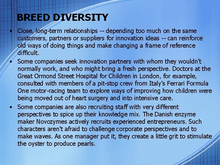 BREED DIVERSITY • Close, long-term relationships -- depending too much on the same customers,