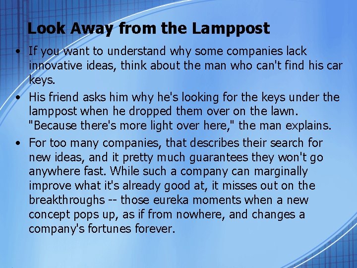Look Away from the Lamppost • If you want to understand why some companies