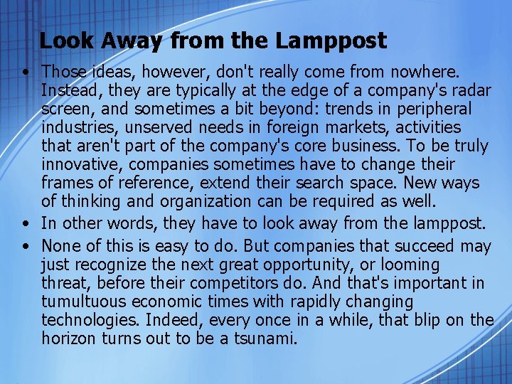 Look Away from the Lamppost • Those ideas, however, don't really come from nowhere.