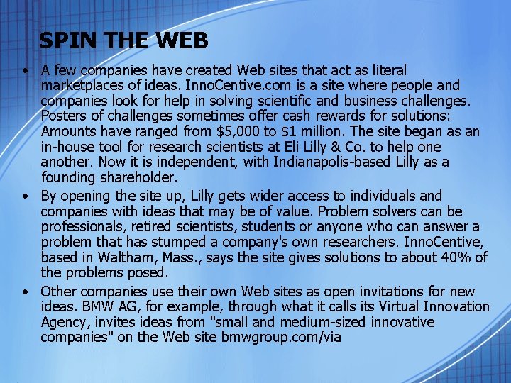 SPIN THE WEB • A few companies have created Web sites that act as