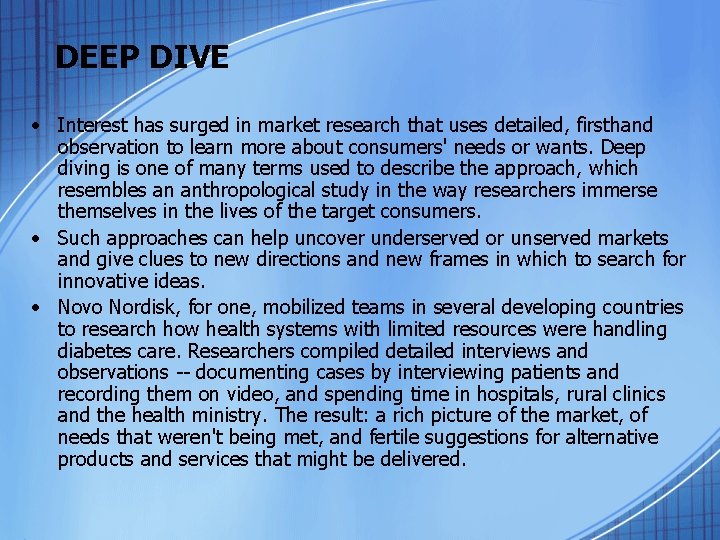 DEEP DIVE • Interest has surged in market research that uses detailed, firsthand observation