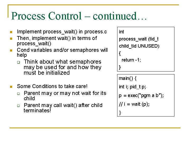 Process Control – continued… n n n Implement process_wait() in process. c Then, implement