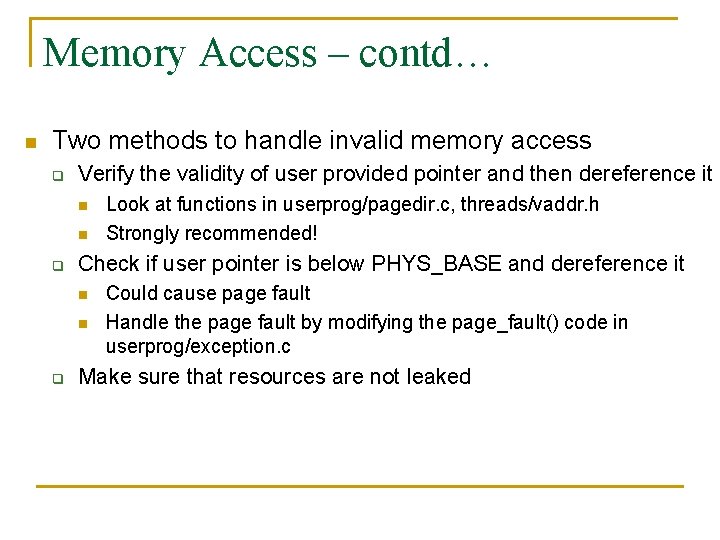 Memory Access – contd… n Two methods to handle invalid memory access q Verify
