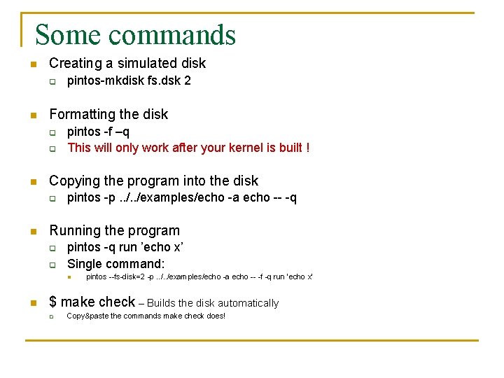 Some commands n Creating a simulated disk q n Formatting the disk q q