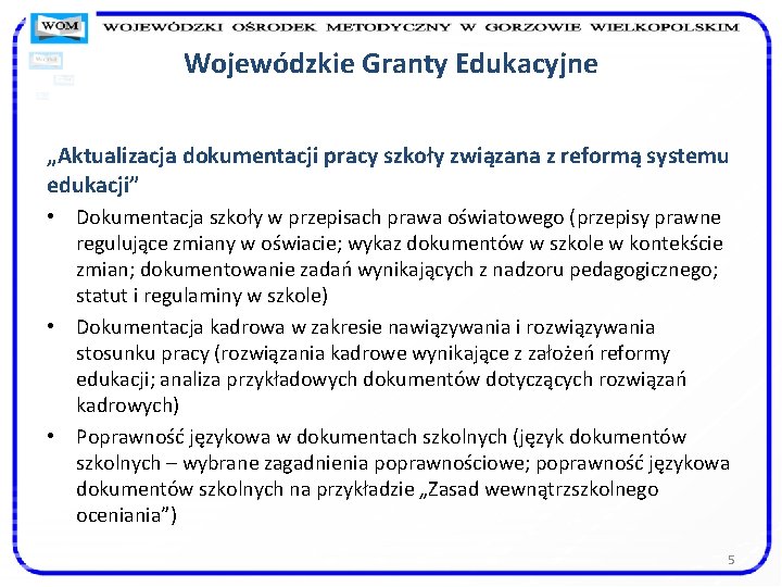 Wojewódzkie Granty Edukacyjne „Aktualizacja dokumentacji pracy szkoły związana z reformą systemu edukacji” • Dokumentacja