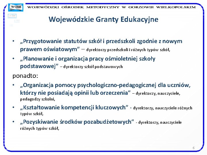 Wojewódzkie Granty Edukacyjne • „Przygotowanie statutów szkół i przedszkoli zgodnie z nowym prawem oświatowym”