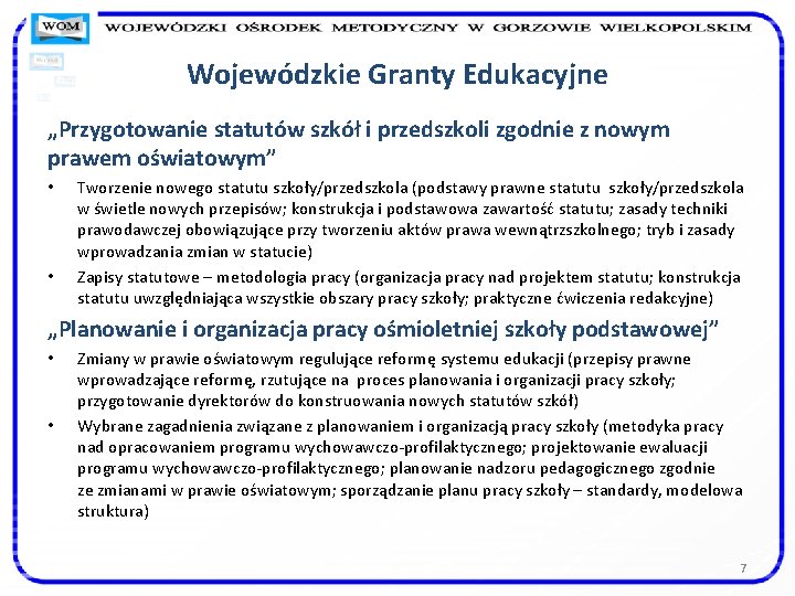 Wojewódzkie Granty Edukacyjne „Przygotowanie statutów szkół i przedszkoli zgodnie z nowym prawem oświatowym” •