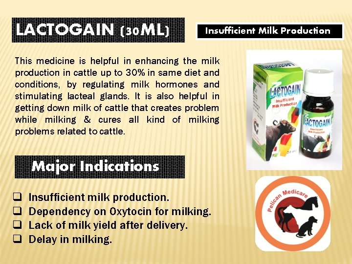 LACTOGAIN (30 ML) Insufficient Milk Production This medicine is helpful in enhancing the milk