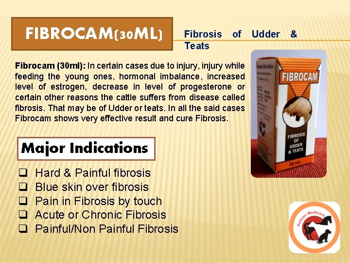 FIBROCAM(30 ML) Fibrosis of Udder & Teats Fibrocam (30 ml): In certain cases due