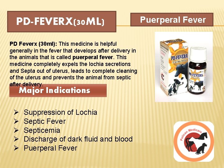 PD-FEVERX(30 ML) Puerperal Fever PD Feverx (30 ml): This medicine is helpful generally in