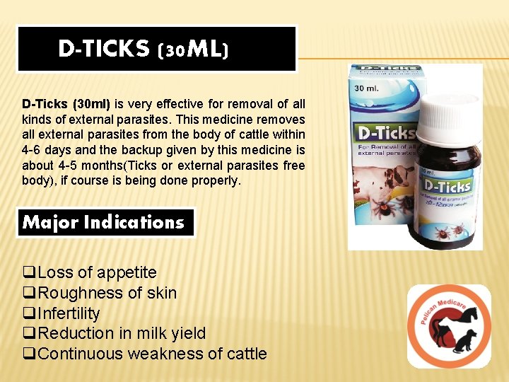 D-TICKS (30 ML) D-Ticks (30 ml) is very effective for removal of all kinds