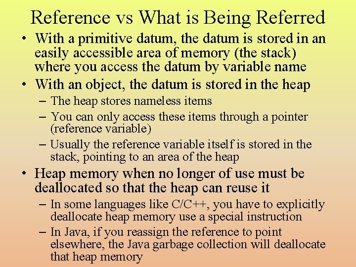 Reference vs What is Being Referred • With a primitive datum, the datum is