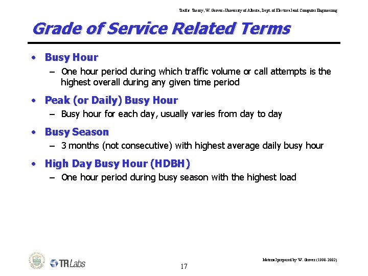 Traffic Theory, W. Grover–University of Alberta, Dept. of Electrical and Computer Engineering Grade of