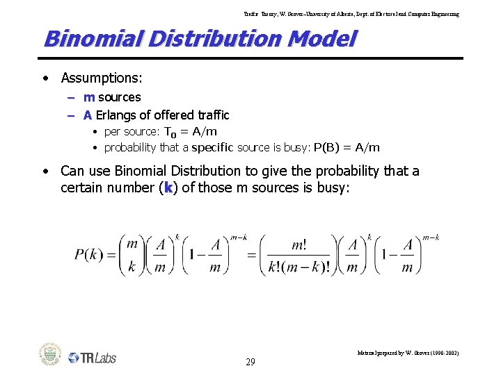 Traffic Theory, W. Grover–University of Alberta, Dept. of Electrical and Computer Engineering Binomial Distribution