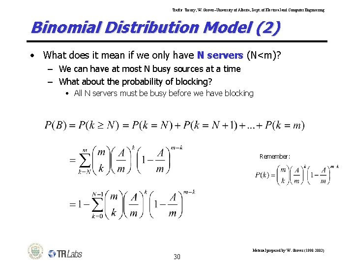 Traffic Theory, W. Grover–University of Alberta, Dept. of Electrical and Computer Engineering Binomial Distribution