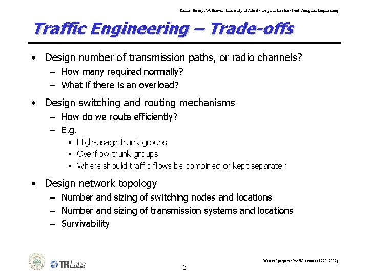 Traffic Theory, W. Grover–University of Alberta, Dept. of Electrical and Computer Engineering Traffic Engineering