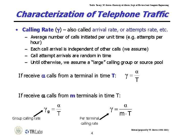 Traffic Theory, W. Grover–University of Alberta, Dept. of Electrical and Computer Engineering Characterization of