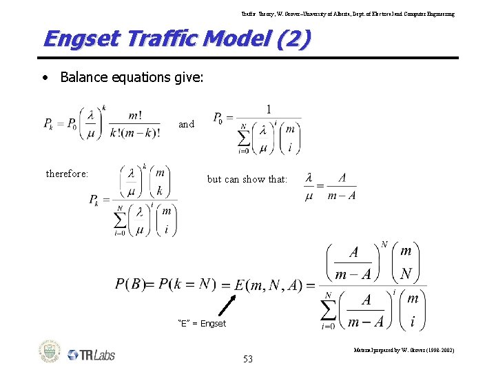 Traffic Theory, W. Grover–University of Alberta, Dept. of Electrical and Computer Engineering Engset Traffic